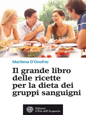 cover image of Il grande libro delle ricette per la dieta dei gruppi sanguigni